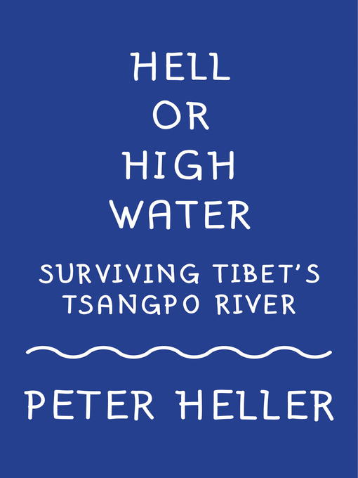 Title details for Hell or High Water by Peter Heller - Wait list